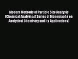 PDF Download Modern Methods of Particle Size Analysis (Chemical Analysis: A Series of Monographs
