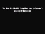 PDF Download The New World of Mr Tompkins: George Gamow's Classic Mr Tompkins Download Full