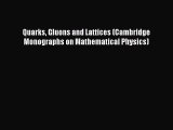 PDF Download Quarks Gluons and Lattices (Cambridge Monographs on Mathematical Physics) PDF