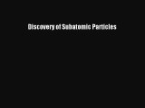 PDF Download Discovery of Subatomic Particles PDF Full Ebook