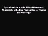 PDF Download Dynamics of the Standard Model (Cambridge Monographs on Particle Physics Nuclear