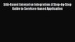 SOA-Based Enterprise Integration: A Step-by-Step Guide to Services-based Application [PDF Download]