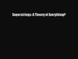PDF Download Superstrings: A Theory of Everything? Download Online