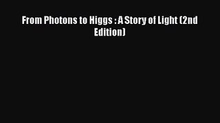 PDF Download From Photons to Higgs : A Story of Light (2nd Edition) PDF Online