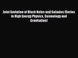 PDF Download Joint Evolution of Black Holes and Galaxies (Series in High Energy Physics Cosmology