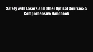 PDF Download Safety with Lasers and Other Optical Sources: A Comprehensive Handbook PDF Online