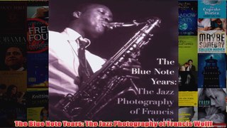The Blue Note Years The Jazz Photography of Francis Wolff