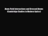 PDF Download Atom-Field Interactions and Dressed Atoms (Cambridge Studies in Modern Optics)