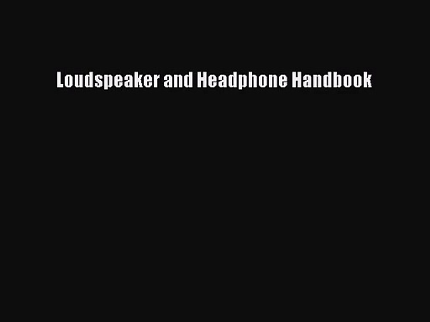 Pdf Download Loudspeaker And Headphone Handbook Download Online - 