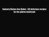 PDF Download Savoury Gluten-free Baker - 60 delicious recipes for the gluten intolerant Download