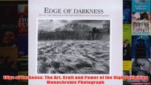 Edge of Darkness The Art Craft and Power of the High Definition Monochrome Photograph