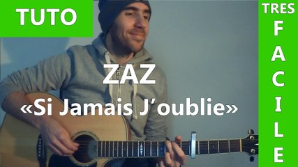 Si Jamais J'oublie - Zaz - TUTO Guitare