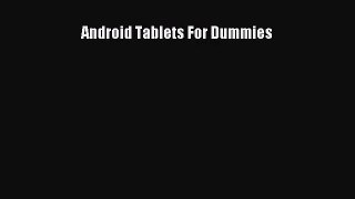 PDF Download Android Tablets For Dummies PDF Online