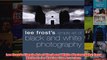 Lee Frosts Simple Art of Black and White Photography Easy Methods for Making Fine Art