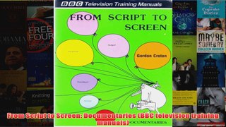From Script to Screen Documentaries BBC television training manuals