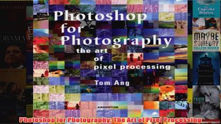 Photoshop for Photography The Art of Pixel Processing