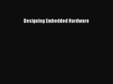 PDF Download Designing Embedded Hardware Download Full Ebook