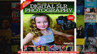 Getting Started in Digital SLR Photography