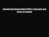 PDF Download Introducing Comparative Politics Concepts and Cases in Context PDF Full Ebook