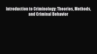 PDF Download Introduction to Criminology: Theories Methods and Criminal Behavior Read Online