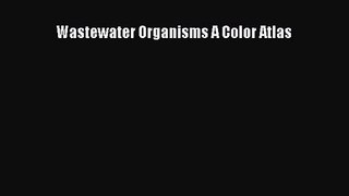 PDF Download Wastewater Organisms A Color Atlas PDF Online