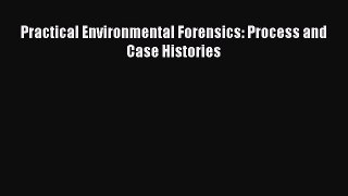 PDF Download Practical Environmental Forensics: Process and Case Histories PDF Full Ebook