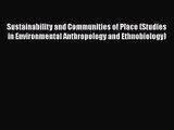 PDF Download Sustainability and Communities of Place (Studies in Environmental Anthropology
