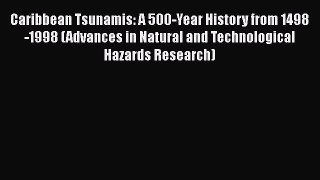 PDF Download Caribbean Tsunamis: A 500-Year History from 1498-1998 (Advances in Natural and