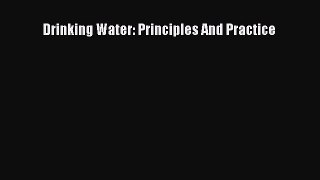 PDF Download Drinking Water: Principles And Practice Download Online