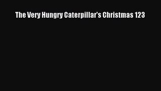 Read The Very Hungry Caterpillar's Christmas 123 Ebook Free