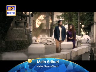 Mein Adhuri Ep - 09 - ARY Digital