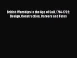 [PDF Download] British Warships in the Age of Sail 1714-1792: Design Construction Careers and
