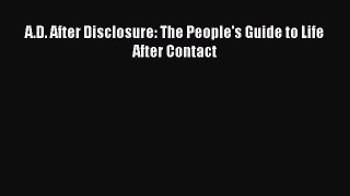 A.D. After Disclosure: The People's Guide to Life After Contact [PDF Download] A.D. After Disclosure: