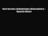 [PDF Download] Serie Secretos: Epidemiología y Bioestadística: - (Spanish Edition) [Download]