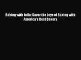 Baking with Julia: Savor the Joys of Baking with America's Best Bakers [PDF Download] Baking
