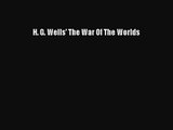 [PDF Download] H. G. Wells' The War Of The Worlds [PDF] Online