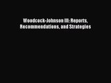 [PDF Download] Woodcock-Johnson III: Reports Recommendations and Strategies [Read] Online