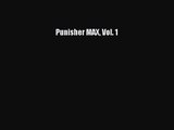 [PDF Download] Punisher MAX Vol. 1 [Read] Online