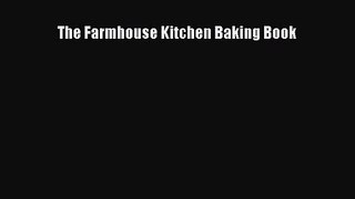 Read The Farmhouse Kitchen Baking Book PDF Online