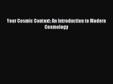 [PDF Download] Your Cosmic Context: An Introduction to Modern Cosmology [PDF] Online