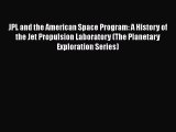 JPL and the American Space Program: A History of the Jet Propulsion Laboratory (The Planetary