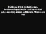 Traditional British Jubilee Recipes.: Mouthwatering recipes for traditional British cakes puddings