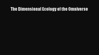 [PDF Download] The Dimensional Ecology of the Omniverse [PDF] Online
