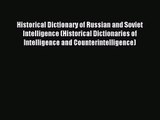 [PDF Download] Historical Dictionary of Russian and Soviet Intelligence (Historical Dictionaries