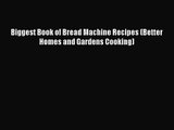 Read Biggest Book of Bread Machine Recipes (Better Homes and Gardens Cooking) Ebook Free