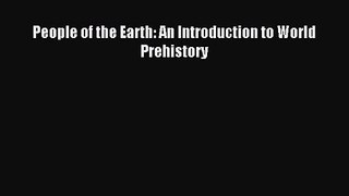 [PDF Download] People of the Earth: An Introduction to World Prehistory [Download] Online