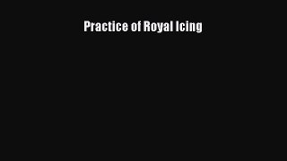 Download Practice of Royal Icing Ebook Free