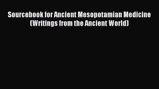 [PDF Download] Sourcebook for Ancient Mesopotamian Medicine (Writings from the Ancient World)