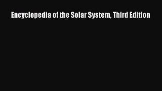[PDF Download] Encyclopedia of the Solar System Third Edition [Read] Online