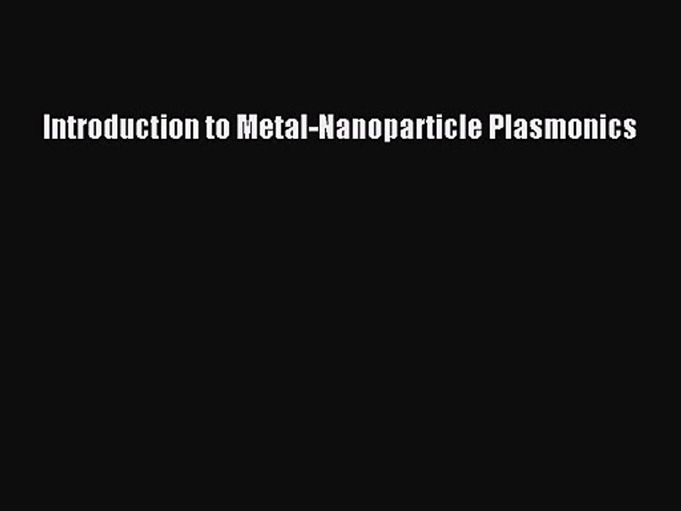 [PDF Download] Introduction to Metal-Nanoparticle Plasmonics [Download] Online